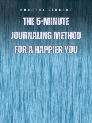 cover image of The 5-Minute Journaling Method for a Happier You